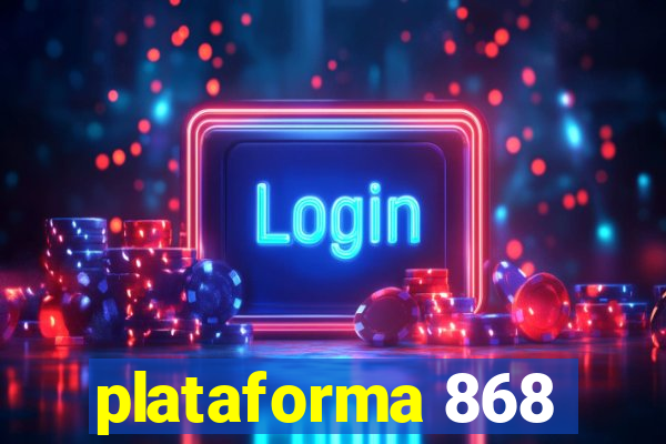 plataforma 868